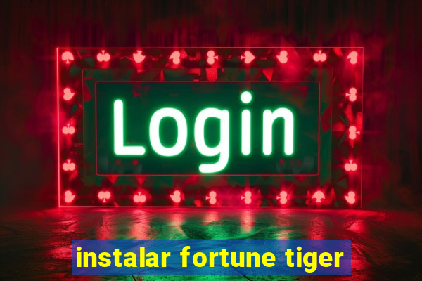 instalar fortune tiger